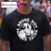 Broke Boy Taco Broke Boy Famous Tacos T Shirt