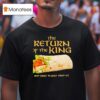 Burrito The Return Of The King One Wrap To Rule Them All T Shirt
