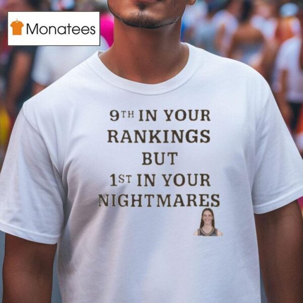 Caitlin Clark Agenda Th In Your Rankings But St In Your Nightmares T Shirt