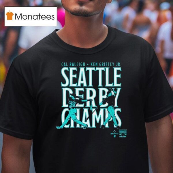 Cal Raleigh And Ken Griffey Jr Seattle Derby Champs T Shirt