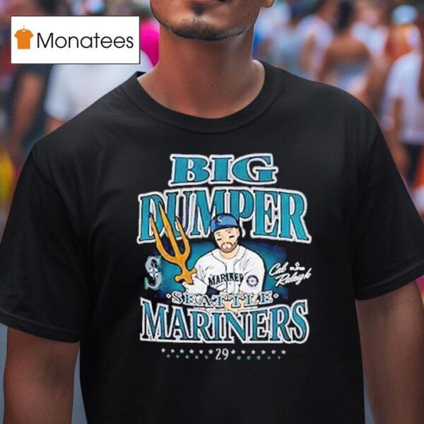 Cal Raleigh Big Dumper Seattle Mariners Champ Tridents Up T Shirt