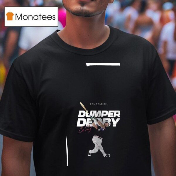 Cal Raleigh Dumper Derby Home Run Derby Signature T Shirt