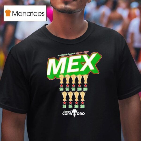 Campeonatos Copa Oro Mexico Nine Time Concacaf Copa Oro T Shirt