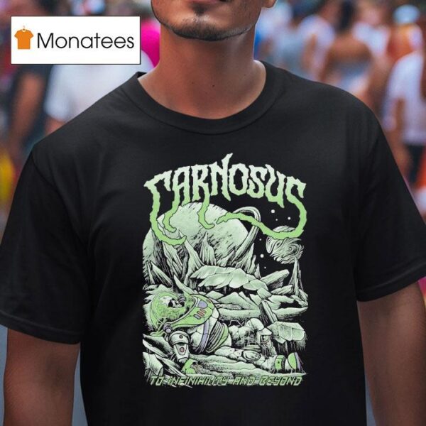 Carnosus To Infinihility And Beyond T Shirt