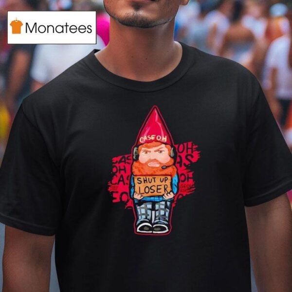 Caseoh Shut Up Loser T Shirt