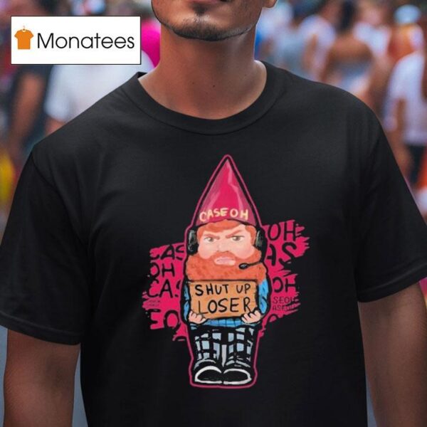 Caseoh Shut Up Loser T Shirt