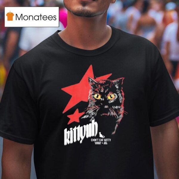 Cat Star Kittyuh Don T Eat Kitty Caseoh Games Est T Shirt