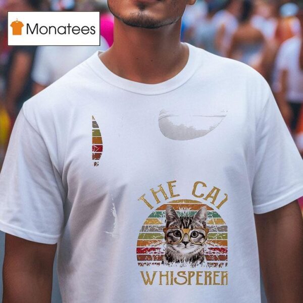 Cat The Cat Whisperer T Shirt