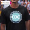 Cdc Centers To Deceive And Control T Shirt