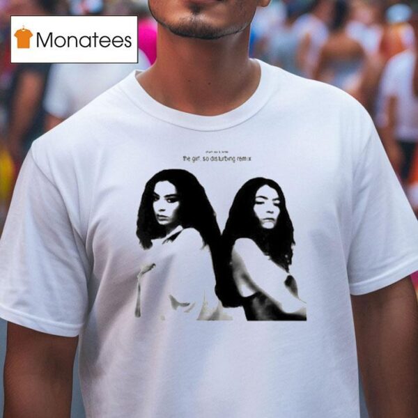 Charli Xcx And Lorde The Girl So Disturbing Remix T Shirt