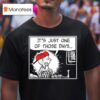 Charlie Brown It S Just One Of Those Days T Shirt
