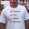 Charming Sexy Boring Awesome T Shirt