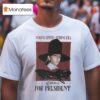 Chinchilla For President Wrong Bitch Wrong Era T Shirt