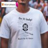 Chit Do It Lady Back To It Then T Shirt