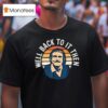 Chit Lady Well Back To It Then T Shirt