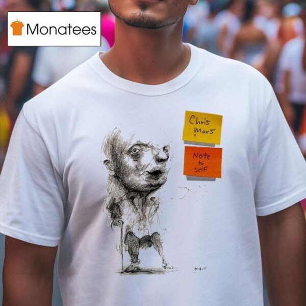 Chris Mars Note To Self T Shirt