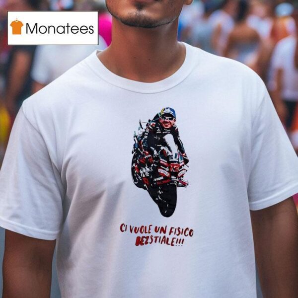 Ci Vuole Un Fisico Bezstiale Racing T Shirt
