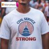 Civil Service Strong T Shirt