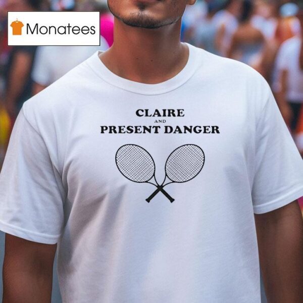 Claire And Present Danger Tennis T Shirt