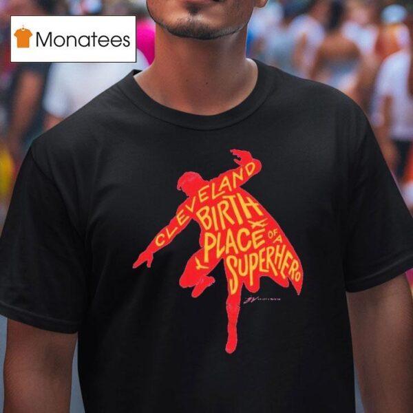 Cleveland Birthplace Of A Superhero Silhouette T Shirt