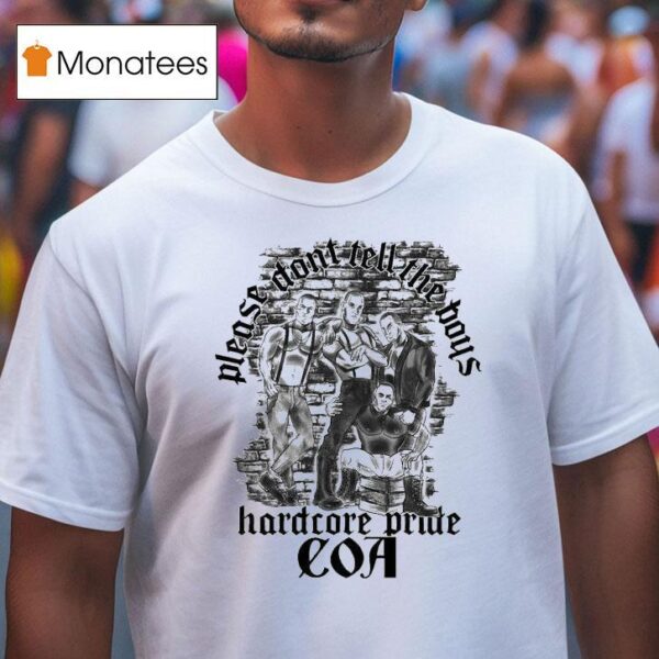 Coa Please Don T Tell The Boys Hardcore Pride The Boys T Shirt