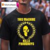 Coa This Machine Kills Proud Boys Skull T Shirt