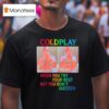 Coldplay When You Try Your Best But You Don T Succeed T Shirt