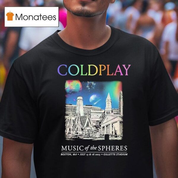 Coldplay Music Of The Spheres Tour Boston Massachusetts At Gillette Stadium On July And T Shirt