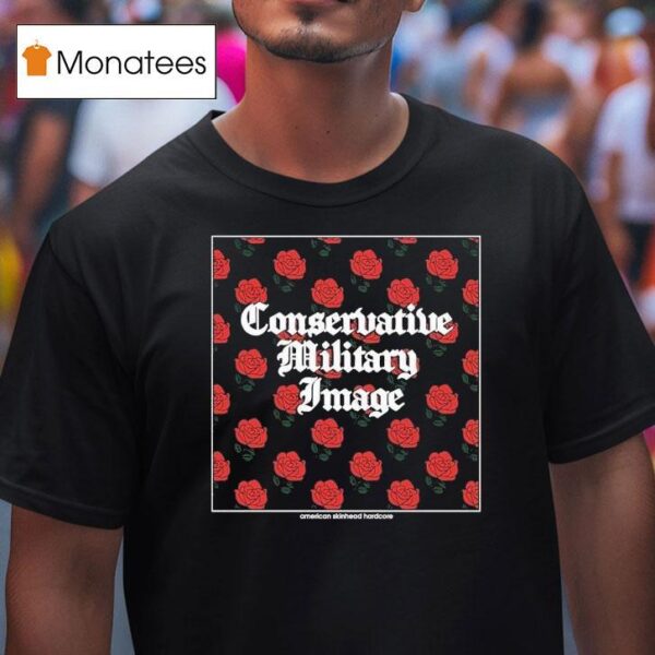 Conservative Military Image American Skinhead Hardcore Rose T Shirt