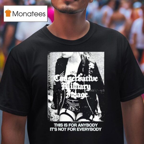 Conservative Military Image Punk Rock Anybody This Is For Anybody It S Not For Everybody T Shirt