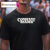 Constant Reader New T Shirt