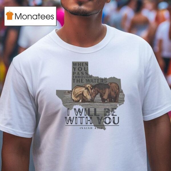 Couple Horse Texas When You Pass Through The Waters I Will Be With You T Shirt