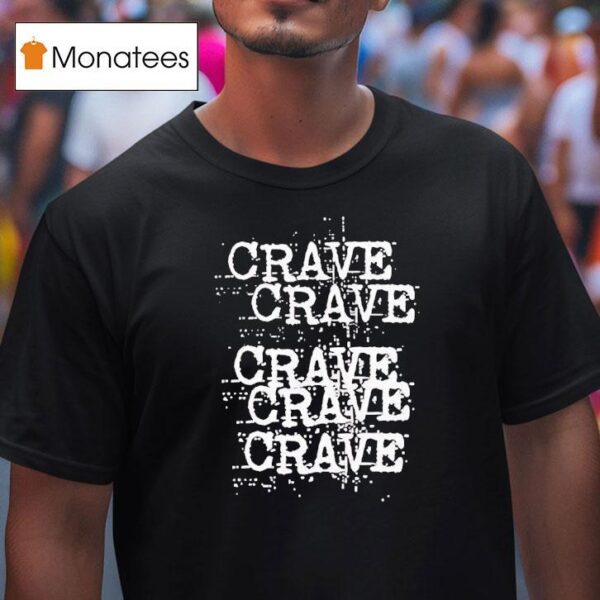 Crave Repea T Shirt