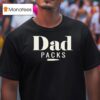 Dad Carries T Shirt