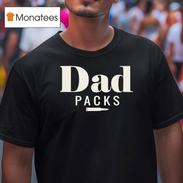 Dad Carries T Shirt