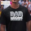 Dad Decent Monarch T Shirt