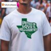 Dan Bradley United In Love For The Hill Country Kerrville Flooding Texas T Shirt