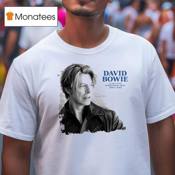 David Bowie I Can T Give Everything Away T Shirt