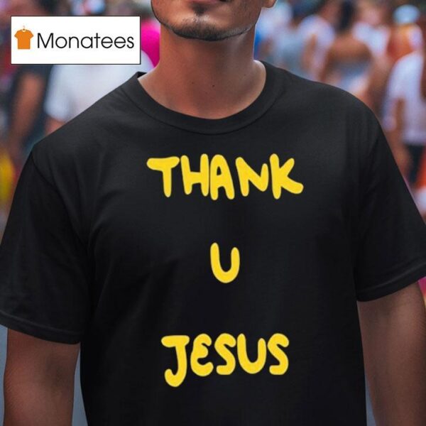 Daydrian Harding Thank U Jesus T Shirt