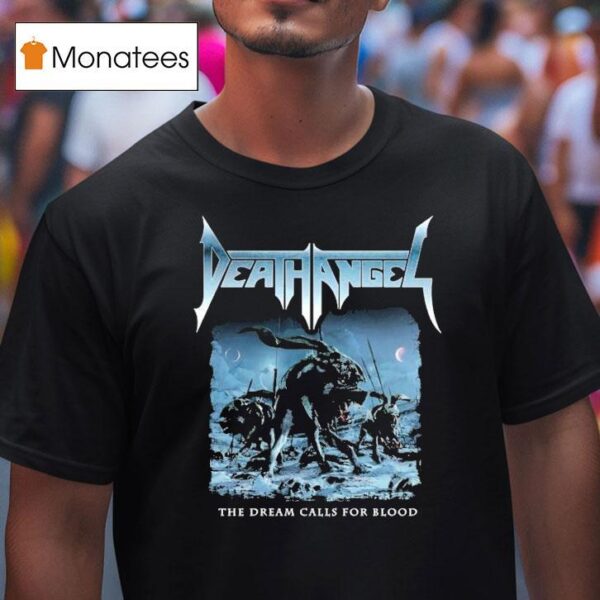 Death Angel The Dream Calls For Blood T Shirt
