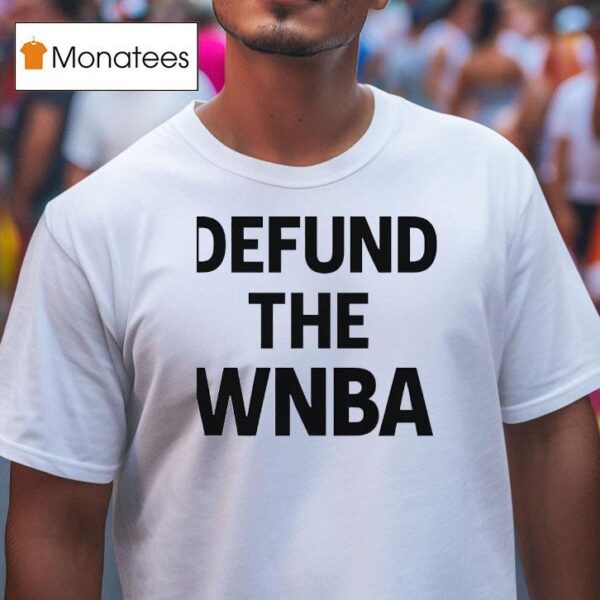 Defund The Wnba T Shirt
