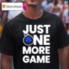 Dkdynamite Just One More Game T Shirt