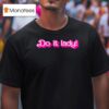 Do It Lady Style Barbie T Shirt
