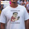Doomscrolling Is My Cardio T Shirt
