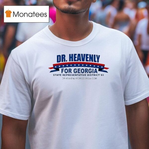 Dr Heavenly For Georgia State Representative District T Shirt