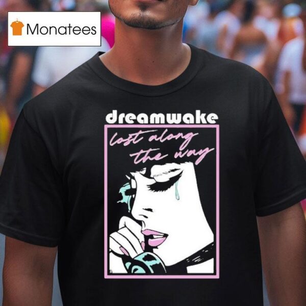 Dreamwave Lost Along The Way T Shirt
