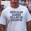 Drew Allar Slander Will Not Be Tolerated T Shirt