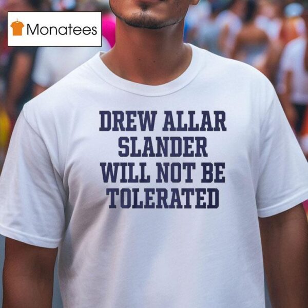 Drew Allar Slander Will Not Be Tolerated T Shirt