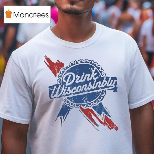 Drink Wisconsinbly Ribbon T Shirt