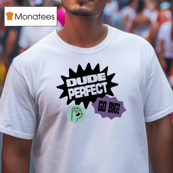 Dude Perfect Go Big Bomb T Shirt